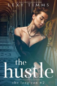 The Hustle (The Long Con Series, #2) (eBook, ePUB) - Timms, Lexy