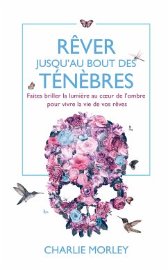 Rêver jusqu'au bout des ténèbres (eBook, ePUB) - Morley, Charlie