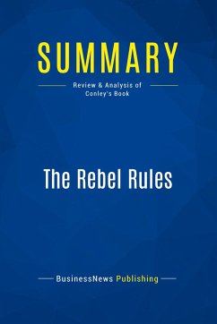 Summary: The Rebel Rules - Businessnews Publishing