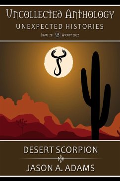 Desert Scorpion (Uncollected Anthology) (eBook, ePUB) - Adams, Jason A.