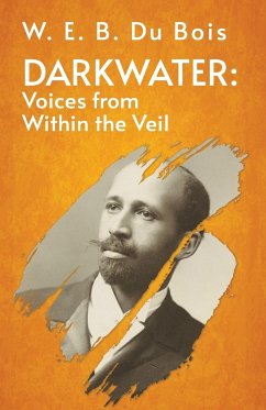 Darkwater Voices From Within The Veil - W. E. B DU Bois