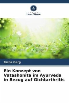 Ein Konzept von Vatashonita im Ayurveda in Bezug auf Gichtarthritis - Garg, Richa