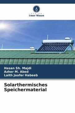 Solarthermisches Speichermaterial - Sh. Majdi, Hasan;M. Abed, Azher;Jaafer Habeeb, Laith