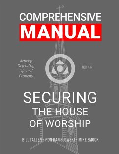 Securing the House of Worship - Comprehensive Manual - Danielowski, Ron; Tallen, Bill; Smock, Mike