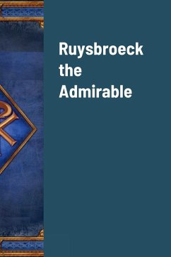 Ruysbroeck the Admirable - D'Aygalliers, A Wautier