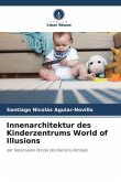 Innenarchitektur des Kinderzentrums World of Illusions
