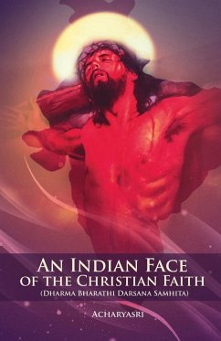 AN INDIAN FACE OF THE CHRISTIAN FAITH - Acharyasri