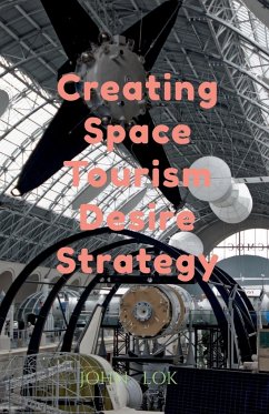 Creating Space Tourism Desire Strategy - Lok, John