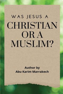 WAS JESUS A CHRISTIAN OR A MUSLIM? - Marrakech, Abu Karim