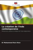La création de l'Inde contemporaine