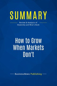 Summary: How to Grow When Markets Don't - Businessnews Publishing