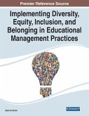 Implementing Diversity, Equity, Inclusion, and Belonging in Educational Management Practices