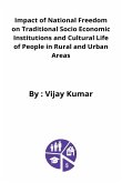 Impact of National Freedom on Traditional Socio Economic Institutions and Cultural Life of People in Rural and Urban Areas