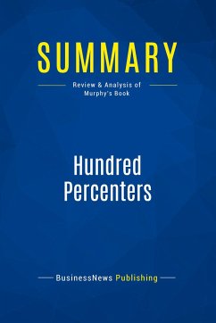 Summary: Hundred Percenters - Businessnews Publishing