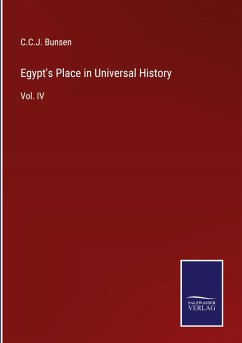 Egypt's Place in Universal History - Bunsen, C. C. J.