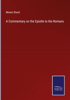 A Commentary on the Epistle to the Romans - Stuart, Moses