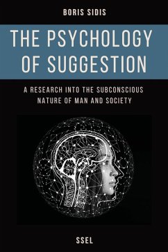 The psychology of suggestion - Sidis, Boris