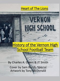 History of the Vernon High School Lions Football Team 1955-69 - Owen, Charles