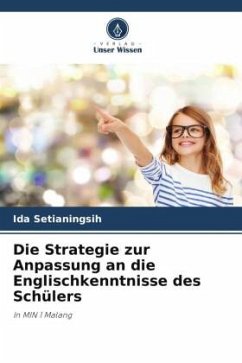 Die Strategie zur Anpassung an die Englischkenntnisse des Schülers - Setianingsih, Ida