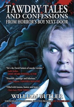Tawdry Tales and Confessions from Horror's Boy Next Door - Butler, William