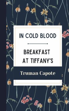 In Cold Blood and Breakfast at Tiffany's - Capote, Truman