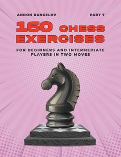 160 Chess Exercises for Beginners and Intermediate Players in Two Moves, Part 7 - Rangelov, Andon