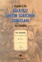 Dolaysiz Üretim Sürecinin Sonuclari - Marx, Karl