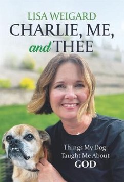 Charlie, Me, and Thee (eBook, ePUB) - Weigard, Lisa
