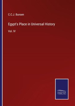 Egypt's Place in Universal History - Bunsen, C. C. J.