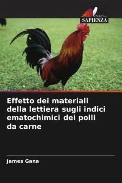 Effetto dei materiali della lettiera sugli indici ematochimici dei polli da carne - Gana, James