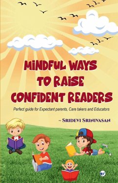 Mindful ways to Raise Confident Readers - Srinivasan, Sridevi