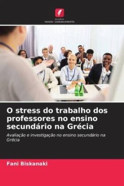 O stress do trabalho dos professores no ensino secundário na Grécia - Biskanaki, Fani