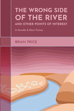 The Wrong Side of the River and Other Points of Interest - Price, Brian