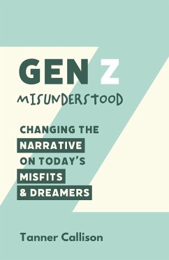 Gen Z Misunderstood - Callison, Tanner