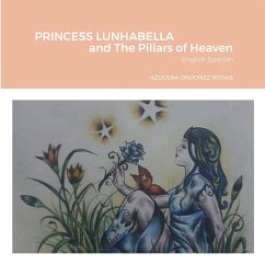 PRINCESS LUNHABELLA AND THE PILLARS OF HEAVEN, English-Spanish - Perez, Azucena