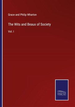 The Wits and Beaux of Society - Wharton, Grace and Philip