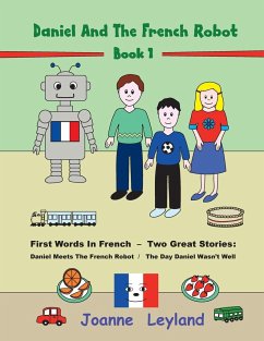 Daniel And The French Robot - Book 1 - Leyland, Joanne