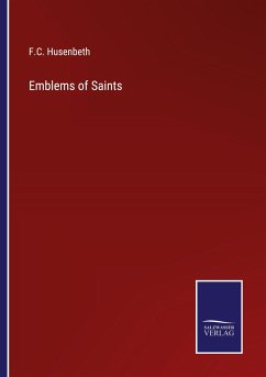 Emblems of Saints - Husenbeth, F. C.