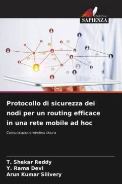 Protocollo di sicurezza dei nodi per un routing efficace in una rete mobile ad hoc - Shekar Reddy, T.;Rama Devi, Y.;Kumar Silivery, Arun