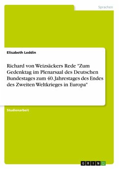 Richard von Weizsäckers Rede &quote;Zum Gedenktag im Plenarsaal des Deutschen Bundestages zum 40. Jahrestages des Endes des Zweiten Weltkrieges in Europa&quote;