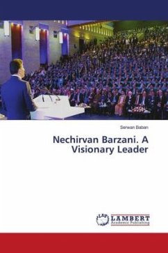 Nechirvan Barzani. A Visionary Leader - Baban, Serwan