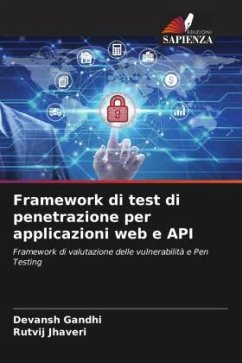 Framework di test di penetrazione per applicazioni web e API - Gandhi, Devansh;Jhaveri, Rutvij