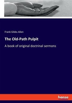The Old-Path Pulpit - Allen, Frank Gibbs