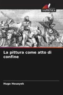 La pittura come atto di confine - Houayek, Hugo