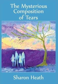 The Mysterious Composition of Tears - Heath, Sharon