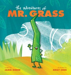 The Adventures of Mr. Grass - Godin, Jamie