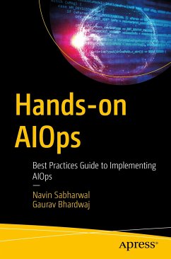 Hands-on AIOps (eBook, PDF) - Sabharwal, Navin; Bhardwaj, Gaurav
