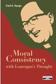 Moral Consistency with Lonergan's Thought