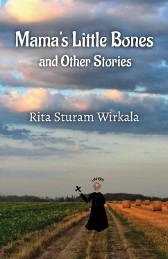Mama's Little Bones and Other Stories - Sturam Wirkala, Rita