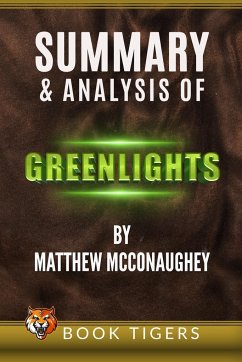 Summary and Analysis of Greenlights by Matthew McConaughey - Tigers, Book
